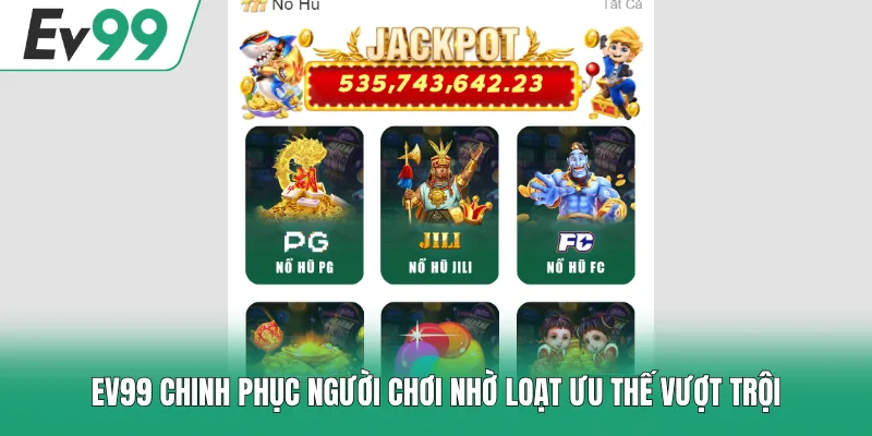 Home 20 EV99 chinh phục người chơi nhờ loạt ưu thế vượt trội