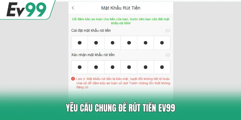 Yêu cầu chung để rút tiền EV99